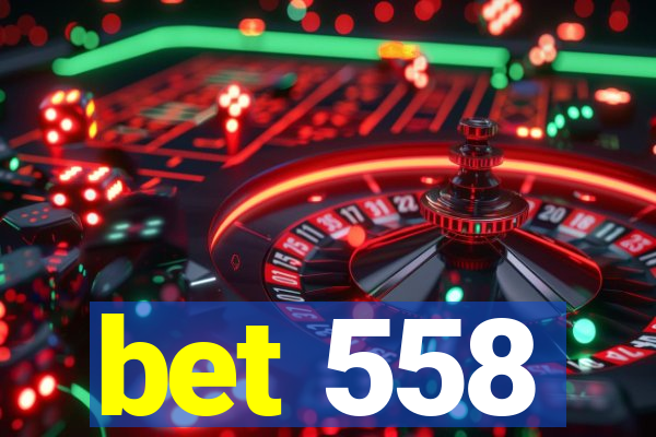 bet 558